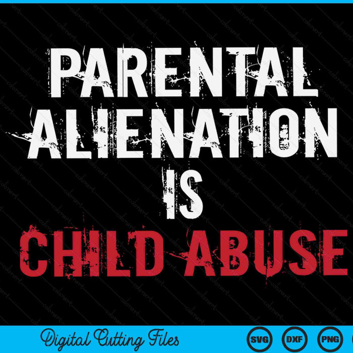 Parental alienation is child abuse awareness SVG cut file