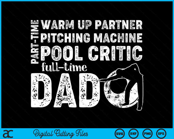 Part Time Warm Up Partner Full Time Dad Pool Dad SVG PNG Digital Cutting Files