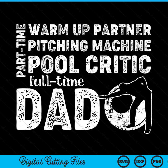 Part Time Warm Up Partner Full Time Dad Pool Dad SVG PNG Digital Cutting Files