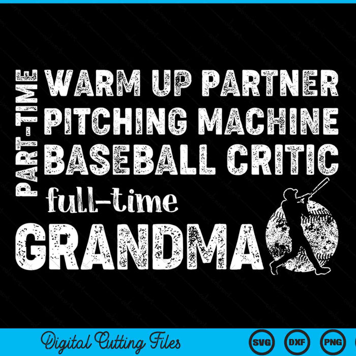Part time warm up partner full time grandma baseball grandma SVG cut file
