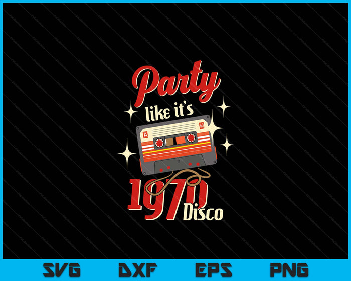 Feest alsof het 1970 Disco-jaren 1970 Funky Party 70s Groove SVG PNG digitale snijbestanden is