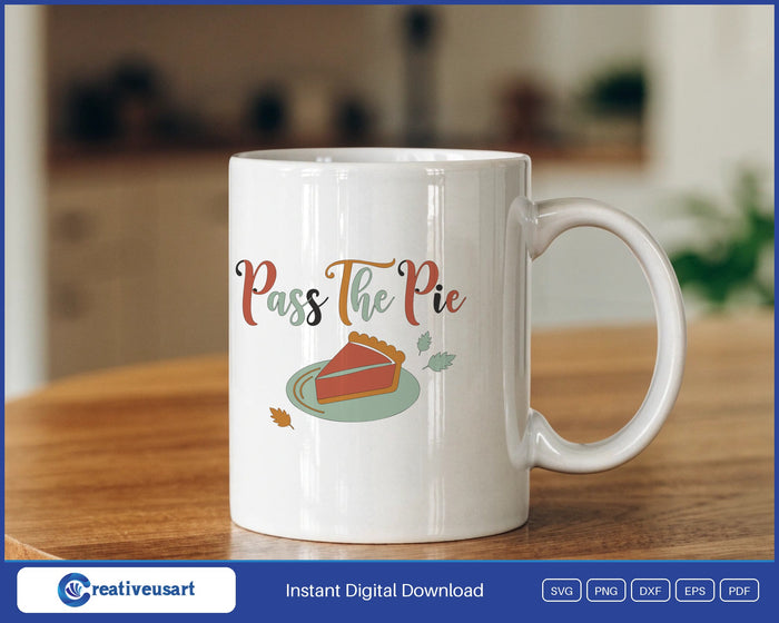Pass The Pie script Thanksgiving SVG design on a white coffee mug