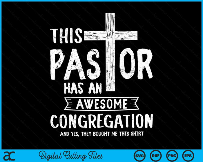 Pastor Has An Awesome Congregation Christian Bought Me This SVG PNG Digital Cutting Files