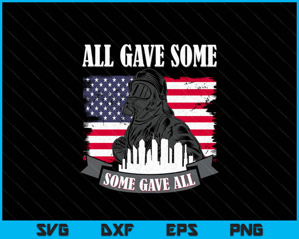 Patriot Day 911 Firefighter All Gave Some Fireman Tribute SVG PNG Digital Printable Files