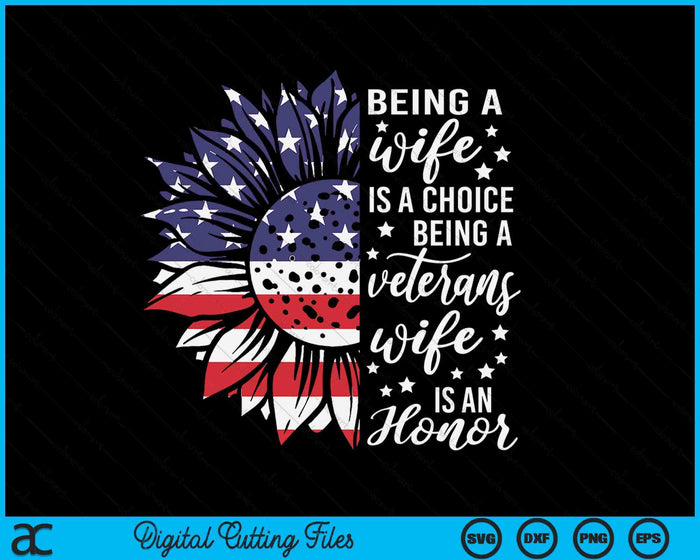 Patriotic Veterans Day Being A Veterans Wife Is An Honor SVG PNG Digital Cutting Files