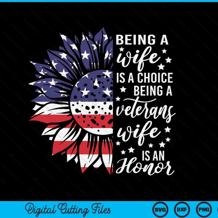 Patriotic Veterans Day being a Veterans wife is an honor SVG cut file