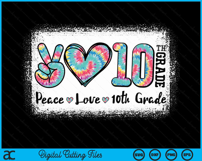 Peace Love 10th Grade Girls Teacher Back To School Bleached SVG PNG Digital Cutting File