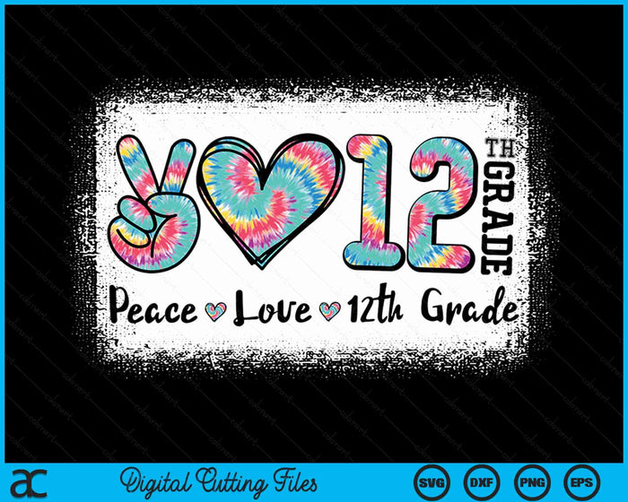 Peace Love 12th Grade Girls Teacher Back To School Bleached SVG PNG Digital Cutting File