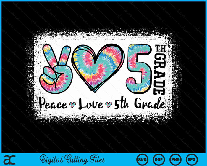 Peace Love 5th Grade Girls Teacher Back To School Bleached SVG PNG Digital Cutting File