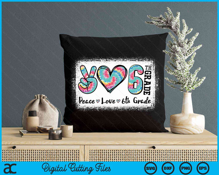 Peace Love 6th Grade Girls Teacher Back To School Bleached SVG PNG Digital Cutting File