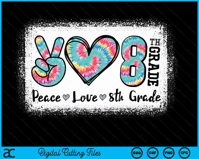 Peace Love 8th Grade Girls Teacher Back To School Bleached SVG PNG Digital Cutting File