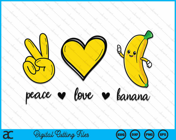 Peace Love Banana SVG PNG Digital Cutting File