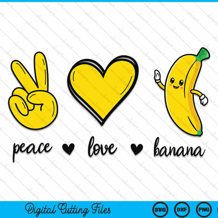 Peace Love Banana SVG PNG Digital Cutting File