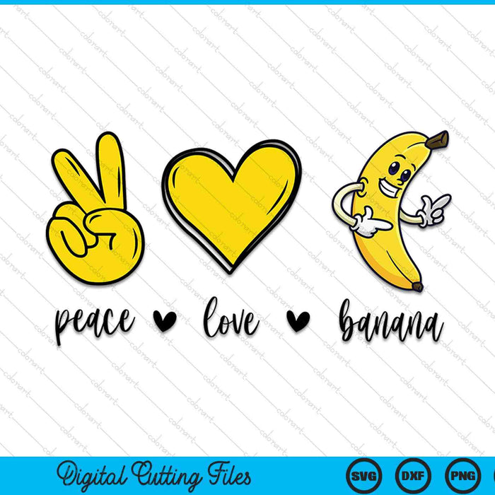 Peace Love Bananas, Fresh Banana Gift For Fruit Lover Vegan SVG PNG Digital Cutting Files