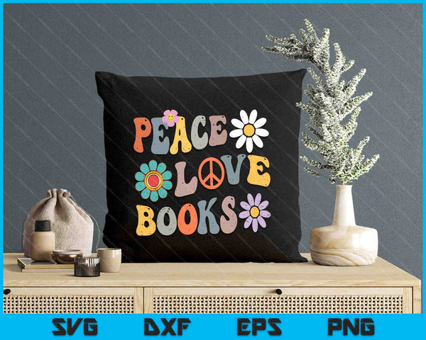 Peace Love Books Groovy Bookworm Book Nerd Reading Teacher SVG PNG Digital Cutting File