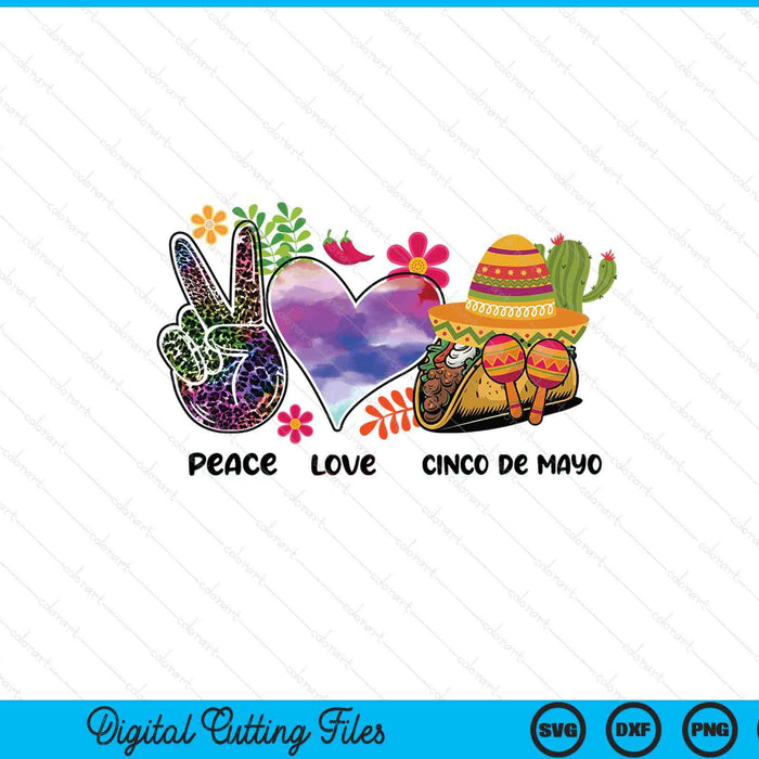 Peace Love Cinco De Mayo SVG PNG Digital Printable Files