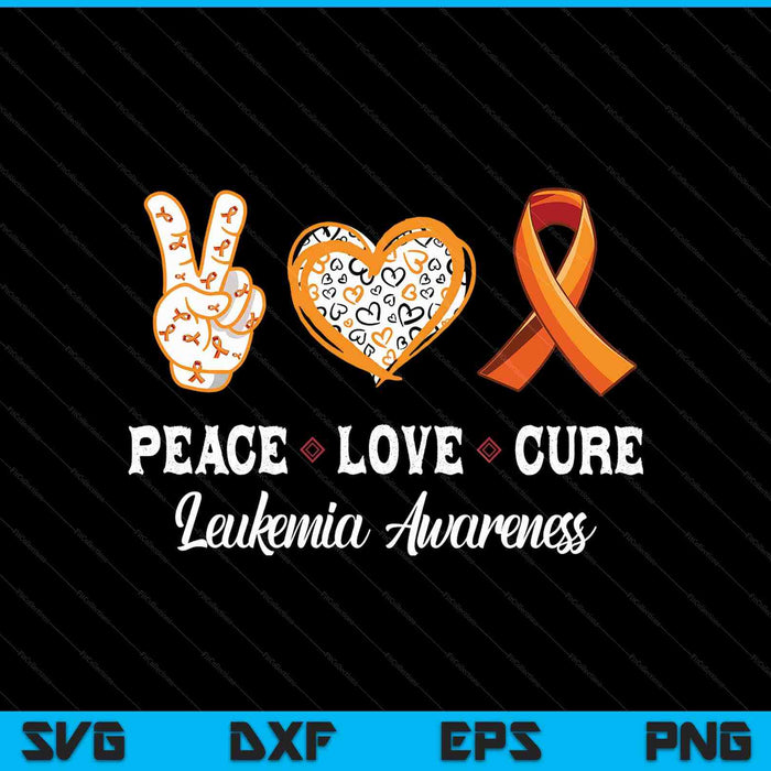 Peace love cure leukemia awareness leukemia SVG cut file
