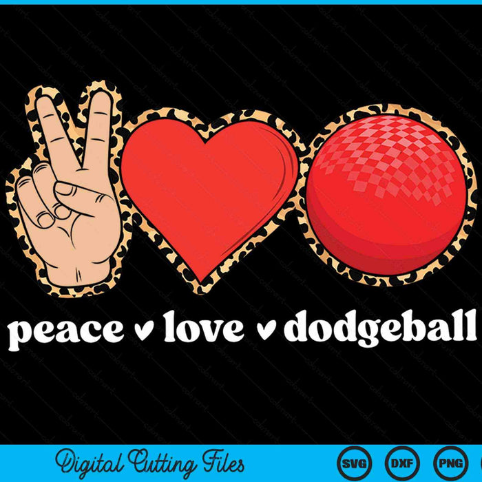 Peace Love Dodgeball Cute Dodgeball Lover Leopard Print SVG PNG Digital Cutting Files