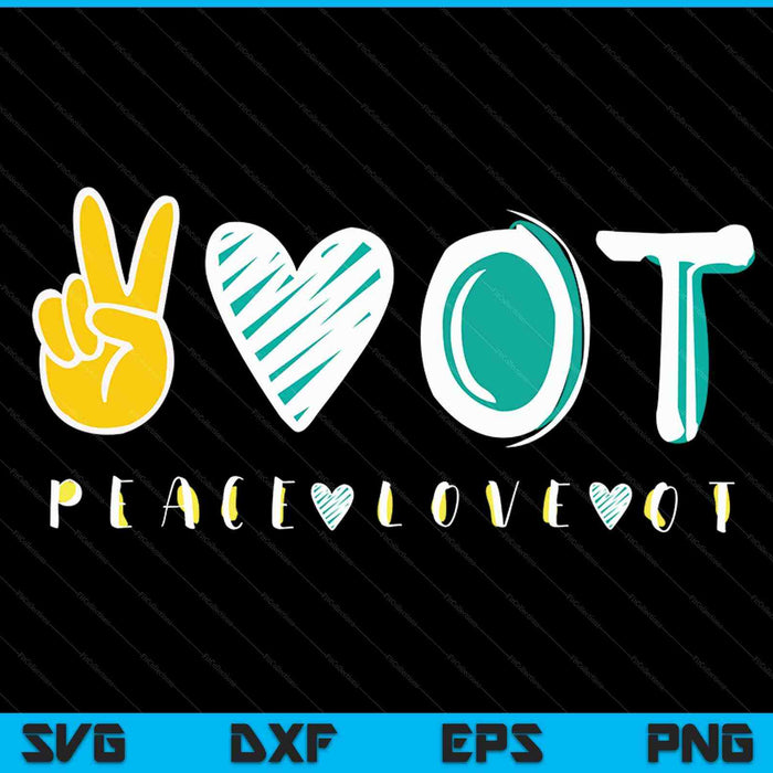 Peace love OT OTA occupational therapy therapist SVG cut file
