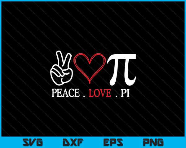 Peace Love Pi Math Love Pi Day Math Teachers Happy Pi Day SVG PNG Digital Printable Files