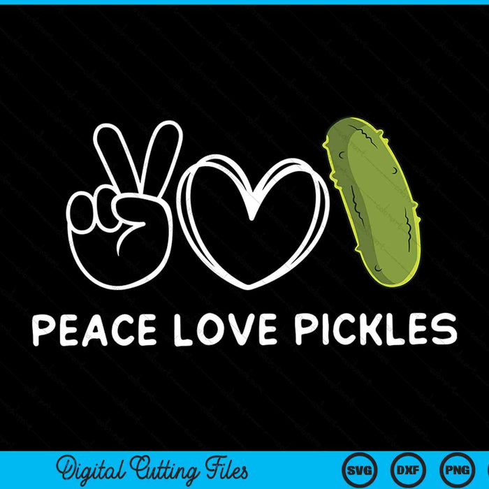 Peace Love Pickles Retro Pickles Love SVG PNG Digital Cutting Files