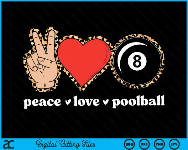 Peace Love Poolball Cute Poolball Lover Leopard Print SVG PNG Digital Cutting Files