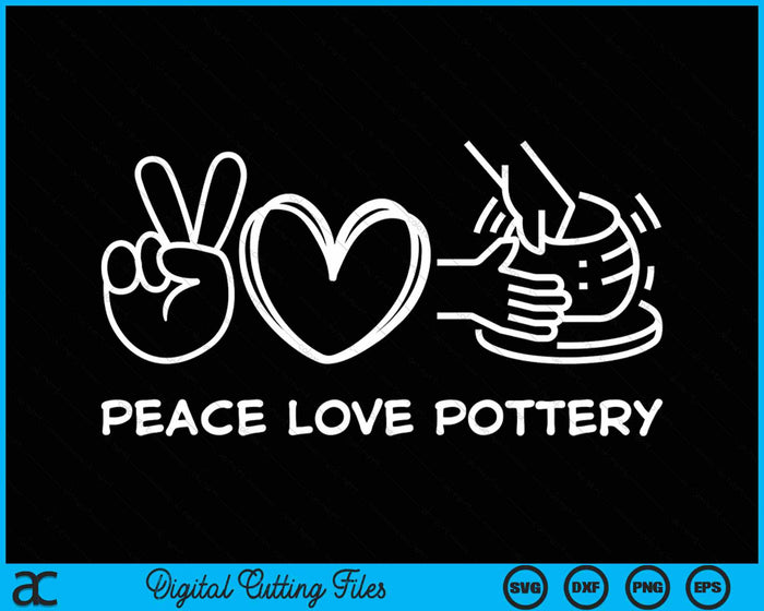 Peace Love Pottery Retro Pottery Ceramics Artist SVG PNG Digital Cutting File
