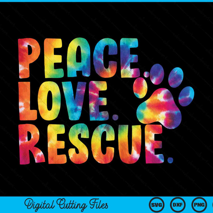 Peace love rescue dog lover parent adopted tie dye SVG cut file