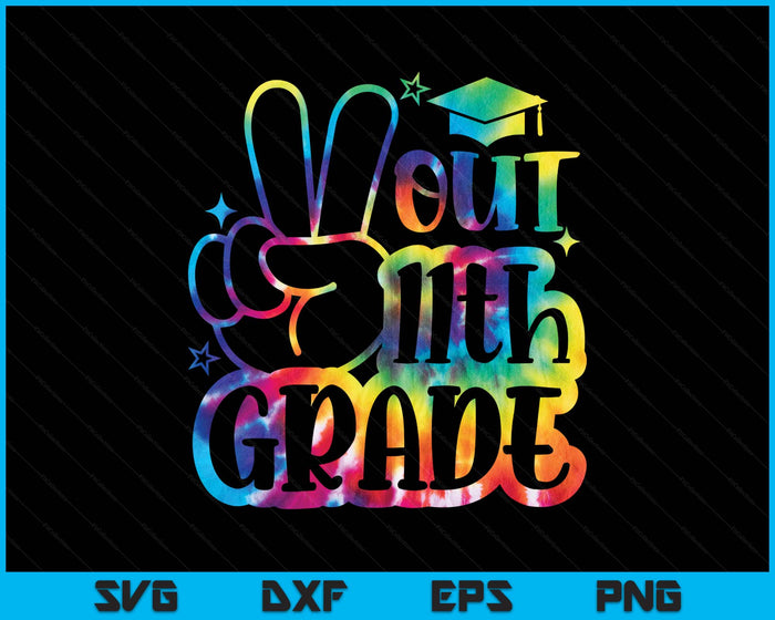 Peace Out 11th Grade Tie Dye Last Day School SVG PNG Digital Printable Files