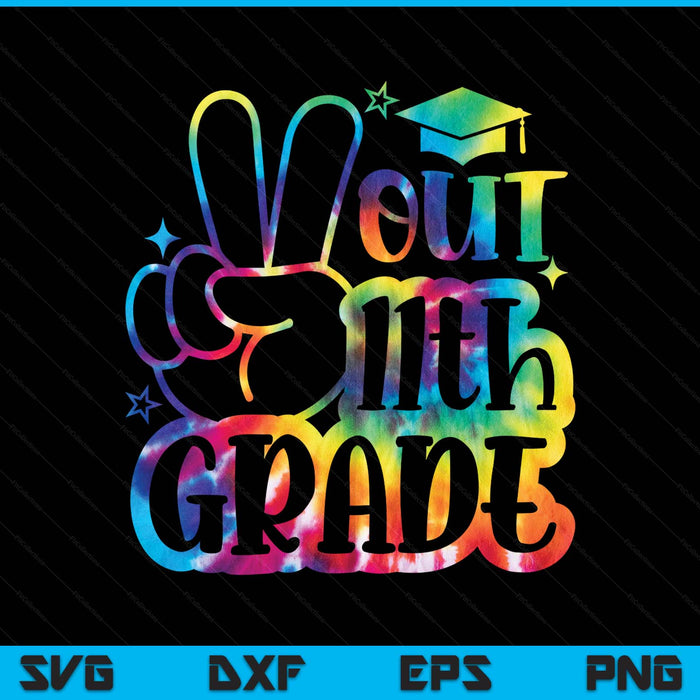 Peace Out 11th Grade Tie Dye Last Day School SVG PNG Digital Printable Files