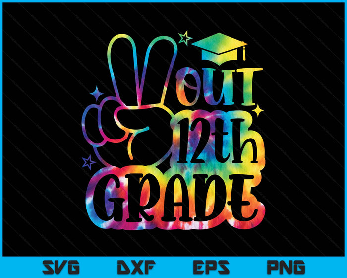 Peace Out 12th Grade Tie Dye Last Day School SVG PNG Digital Printable Files