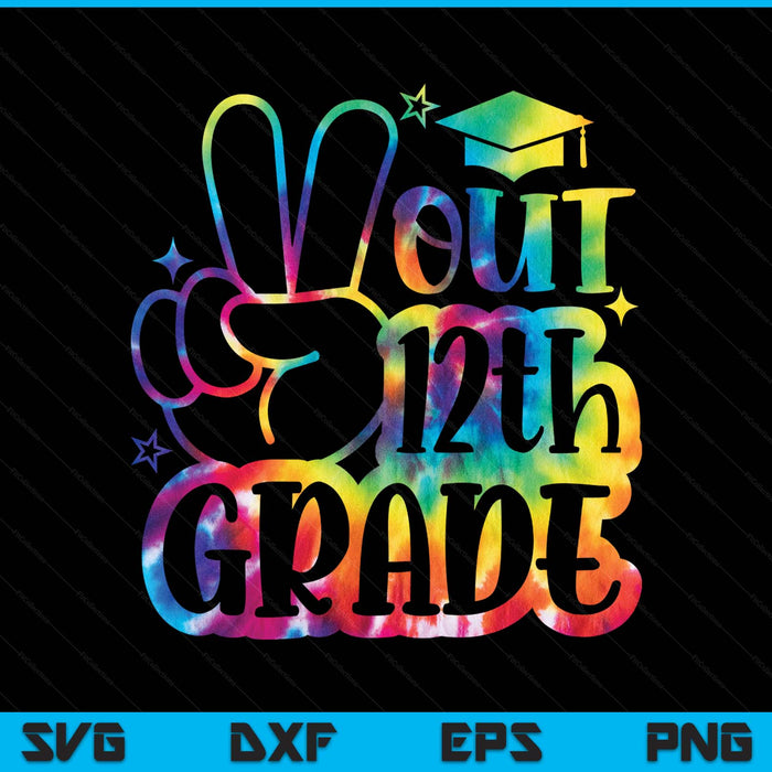 Peace Out 12th Grade Tie Dye Last Day School SVG PNG Digital Printable Files