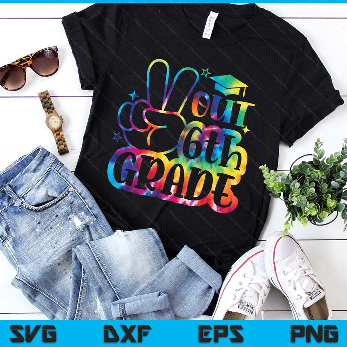 Peace Out 6th Grade Tie Dye Last Day School SVG PNG Digital Printable Files