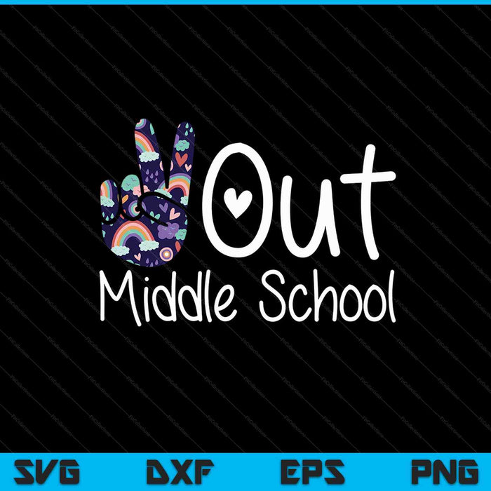 Peace Out Middle School SVG PNG Cutting Printable Files