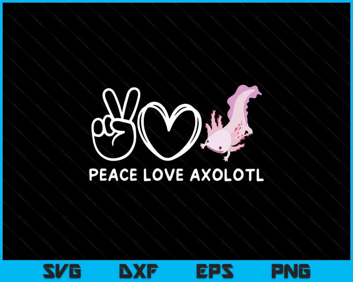 Peace, Love Axolotl Retro Axolotl Lover SVG PNG Digital Printable Files