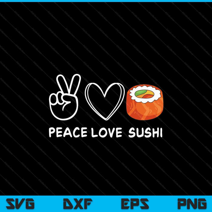 Peace Love Sushi Retro Sushi Lover Japanese Food Lover SVG PNG Digital Cutting Files