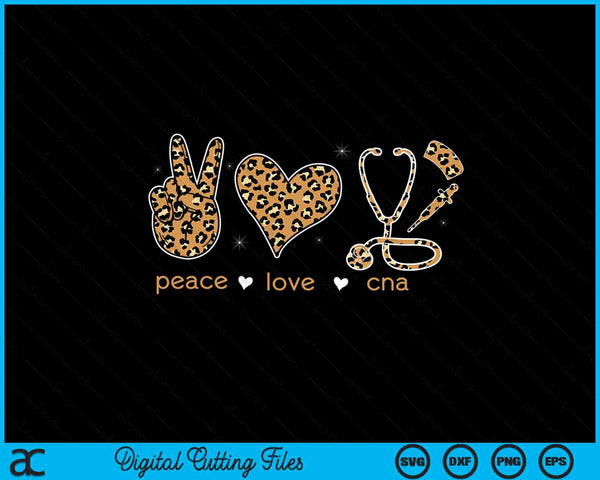 Peace love CNA Nurse life leopard Print Nurses Week CNA Week SVG PNG Digital Printable Files