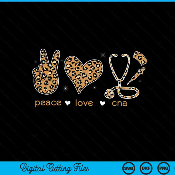 Peace love CNA Nurse life leopard Print Nurses Week CNA Week SVG PNG Digital Printable Files