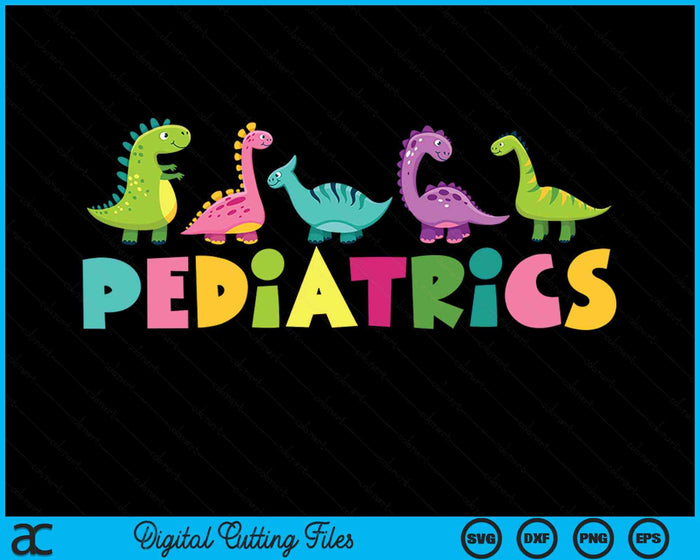 Pediatrics Dinosaurs Peds Nurse Crew Appreciation Pediatric SVG PNG Digital Cutting File