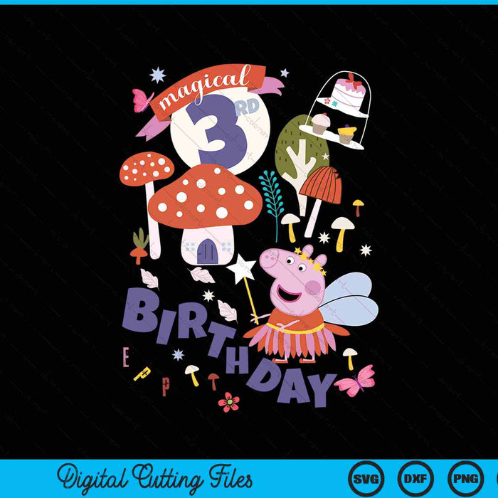 Peppa Pig Magical 3rd Birthday SVG PNG Digital Cutting Files