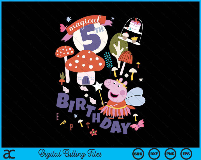 Peppa Pig Mágico 5to Cumpleaños SVG PNG Cortando Archivos Imprimibles