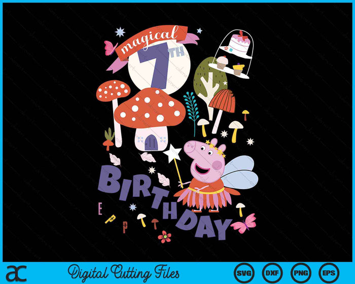 Peppa Pig Mágico 7º Cumpleaños SVG PNG Cortando Archivos Imprimibles