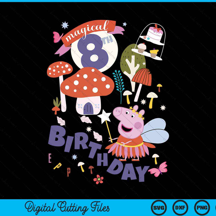 Peppa Pig Magical 8th Birthday SVG PNG Cutting Printable Files