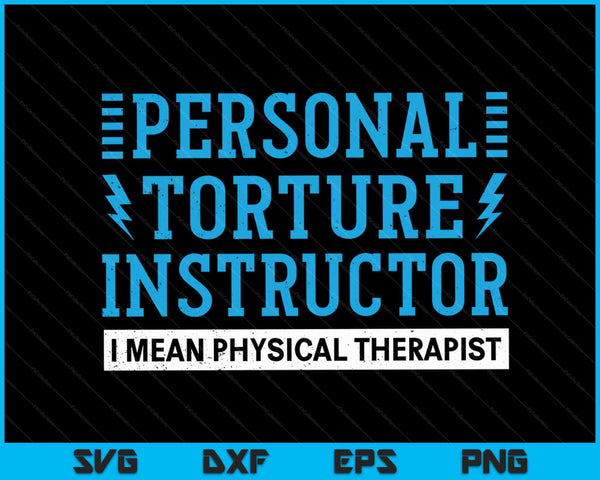 Personal torture instructor I mean physical therapist SVG cut file