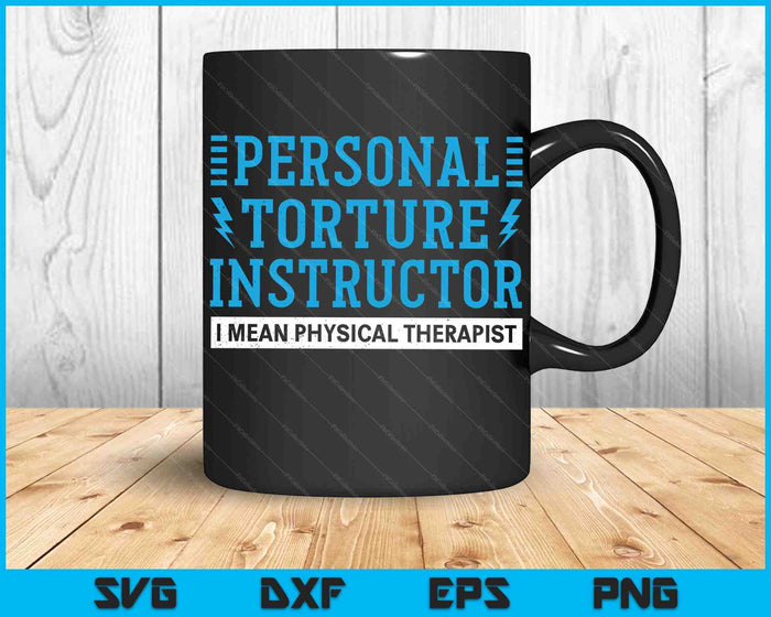Instructor de tortura personal me refiero a fisioterapeuta SVG PNG archivos de corte digital