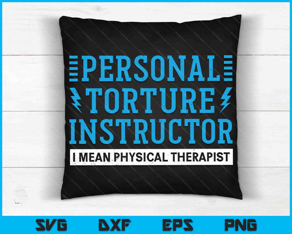 Instructor de tortura personal me refiero a fisioterapeuta SVG PNG archivos de corte digital