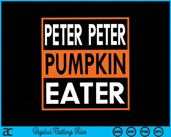 Peter Peter Pumpkin Eater Matching Halloween Costume SVG PNG Digital Cutting Files