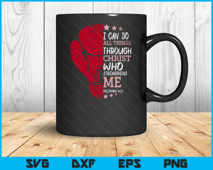 Philippians 4 13 I Can Do All Things Christian Boxing SVG PNG Digital Printable Files