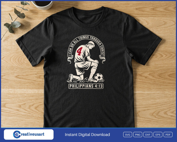 Philippians 4:13 Soccer Player Kneeling In Prayer SVG design shown on a t-shirt