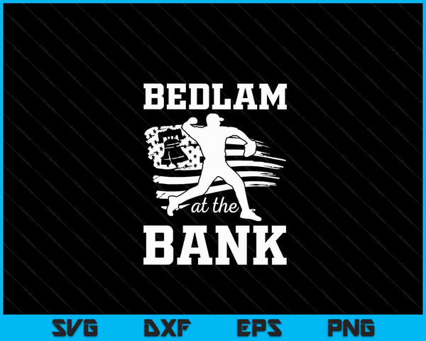 Philly bedlam bedlam at the bank Philadelphia baseball SVG cut file